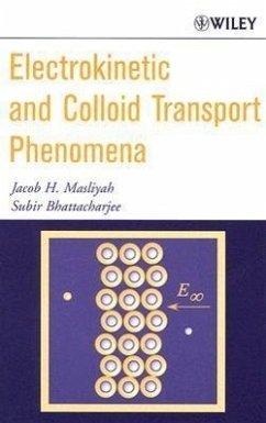 Electrokinetic and Colloid Transport Phenomena - Masliyah, Jacob H; Bhattacharjee, Subir