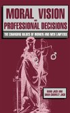 Moral Vision and Professional Decisions