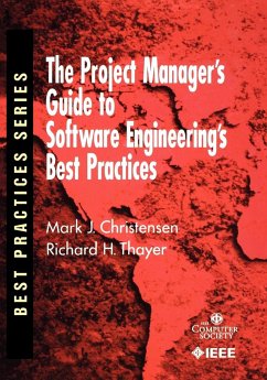 The Project Manager's Guide to Software Engineering's Best Practices - Christensen, Mark; Thayer, Richard H