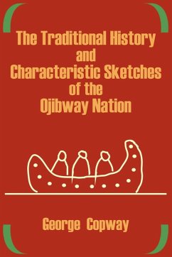 Cover The Traditional History and Characteristic Sketches of the Ojibway Nation