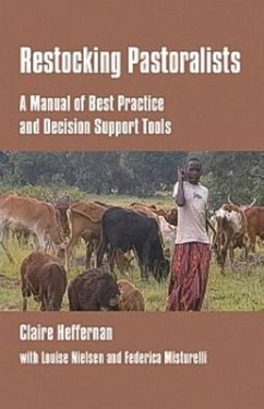 Restocking Pastoralists: A Manual of Best Practice and Decision Support Tools - Heffernan, Claire