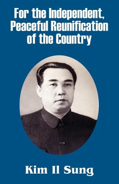 For the Independent, Peaceful Reunification of the Country - Sung, Kim Il