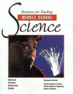 Resources for Teaching Middle School Science - Smithsonian Institution; National Academy Of Engineering; National Science Resources Center of the National Academy of Sciences; Institute Of Medicine