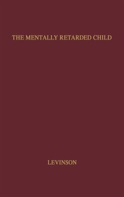 The Mentally Retarded Child - Levinson, Abraham; Unknown