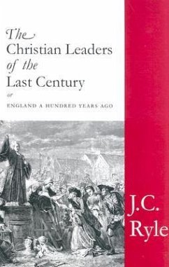The Christian Leaders of the Last Century - Ryle, John Charles