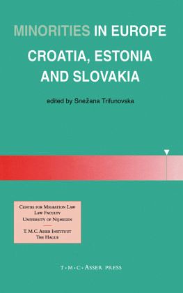 Minorities in Europe: Croatia, Estonia and Slovakia Minorities in Europe: Croatia, Estonia and Slovakia