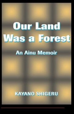Our Land Was A Forest - Kayano Shigeru; Selden, Mark