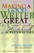 Making a Good Writer Great: A Creativity Workbook for Screenwriters - Seger, Linda