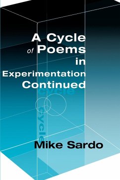 A Cycle of Poems in Experimention Continued - Sardo, Michael A. J.