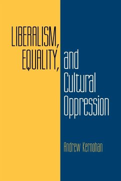 Liberalism, Equality, and Cultural Oppression - Kernohan, Andrew