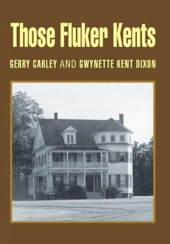 Those Fluker Kents - Carley, Gerry; Dixon, Gwynette Kent