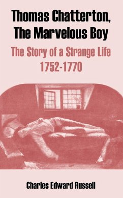 Thomas Chatterton, The Marvelous Boy - Russell, Charles Edward