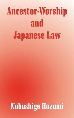 Ancestor-Worship and Japanese Law - Hozumi, Nobushige