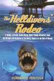 The Helldivers' Rodeo: A Deadly, Extreme, Spearfishing Adventure Amid the Offshore Oil Platforms in the Murky Waters of the Gulf of Mexico