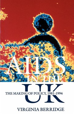 AIDS in the UK - Berridge, Virginia (Reader in History, Department of Public Health a