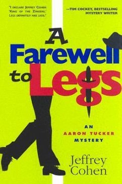 A Farewell to Legs: An Aaron Tucker Mystery - Cohen, Jeffrey