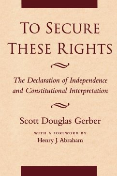 To Secure These Rights - Gerber, Scott Douglas