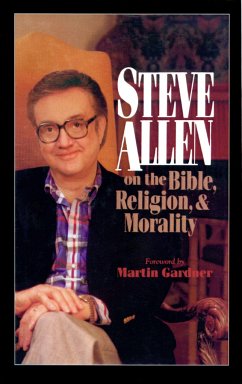 Steve Allen on the Bible, Religion and Morality. More Steve Allen on the Bible, Religion and Morality - Allen, Steve