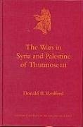 The Wars in Syria and Palestine of Thutmose III - Redford, Donald Bruce