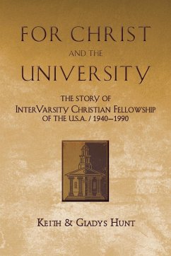 For Christ and the University - Hunt, Keith; Hunt, Gladys