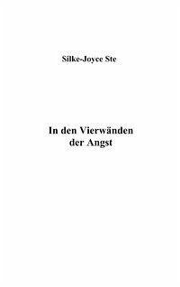 In den vier Wänden der Angst - Ste, Silke-Joyce