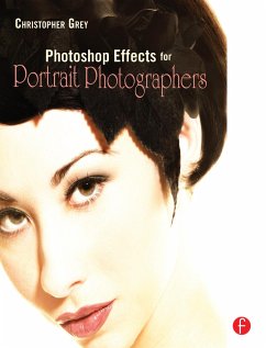 Photoshop Effects for Portrait Photographers - Grey, Christopher