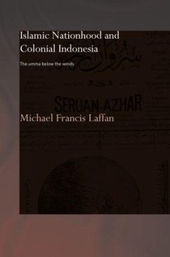 Islamic Nationhood and Colonial Indonesia - Laffan, Michael Francis