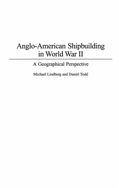 Anglo-American Shipbuilding in World War II - Lindberg, Michael; Todd, Daniel