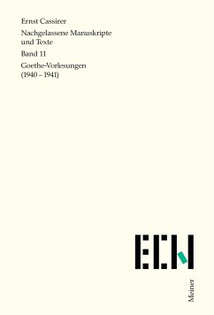 Nachgelassene Manuskripte und Texte / Goethe Vorlesungen (1940-1941) - Cassirer, Ernst