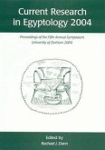 Current Research in Egyptology 2004: Proceedings of the Fifth Annual Symposium