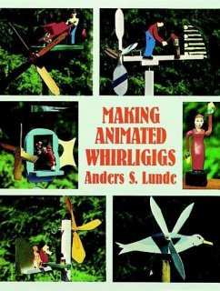 Making Animated Whirligigs - Lunde, Anders S.