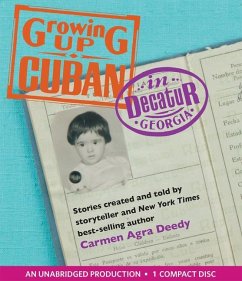 Growing Up Cuban in Decatur, Georgia - Deedy, Carmen Agra