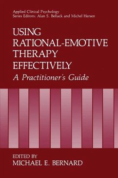 Using Rational-Emotive Therapy Effectively - Bernard, Michael E. (Hrsg.)