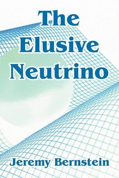 Elusive Neutrino, The - Bernstein, Jeremy