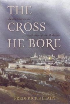 Cross He Bore - Leahy, Frederick S.