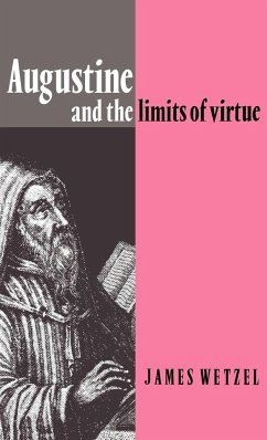 Augustine and the Limits of Virtue - Wetzel, James; James, Wetzel