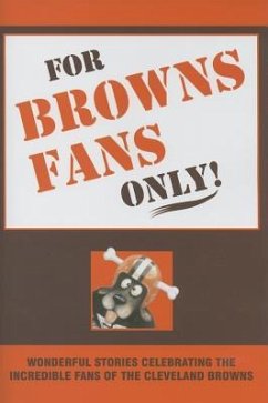 For Browns Fans Only! - Wolfe, Rich