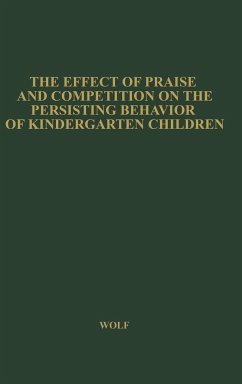 The Effect of Praise and Competition - Wolf, Theta Holmes; Wolf, Mrs Theta Holmes; Unknown