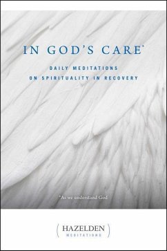In God's Care: Daily Meditations on Spirituality in Recovery - Casey, Karen; Pyle, Homer