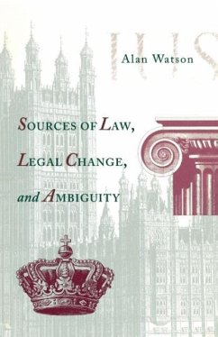 Sources of Law, Legal Change, and Ambiguity - Watson, Alan