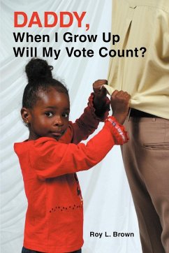 Daddy, When I Grow Up Will My Vote Count?