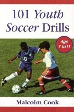 101 Youth Soccer Drills Ages 7-11 - Cook, Malcolm