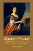 Elizabeth Murray: A Woman's Pursuit of Independence in Eighteenth-Century America