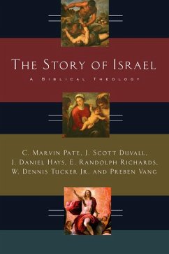 The Story of Israel - Pate, C Marvin; Duvall, J Scott; Hays, J Daniel; Richards, E Randolph; Tucker Jr, W Dennis; Vang, Preben