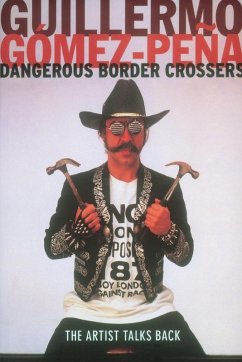 Dangerous Border Crossers - Gomez-Pena, Guillermo