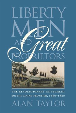 Liberty Men and Great Proprietors - Taylor, Alan