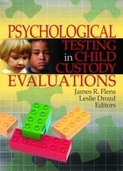 Psychological Testing in Child Custody Evaluations - Drozd, Leslie; Flens, James R