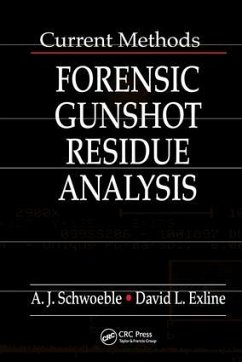 Current Methods in Forensic Gunshot Residue Analysis - Schwoeble, A J; Exline, David L