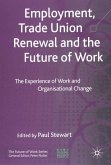 Employment, Trade Union Renewal and the Future of Work