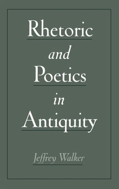 Rhetoric & Poetics in Antiquity - Walker, Jeffrey Rhetoric & Poetics in Antiquity - Walker, Jeffrey
